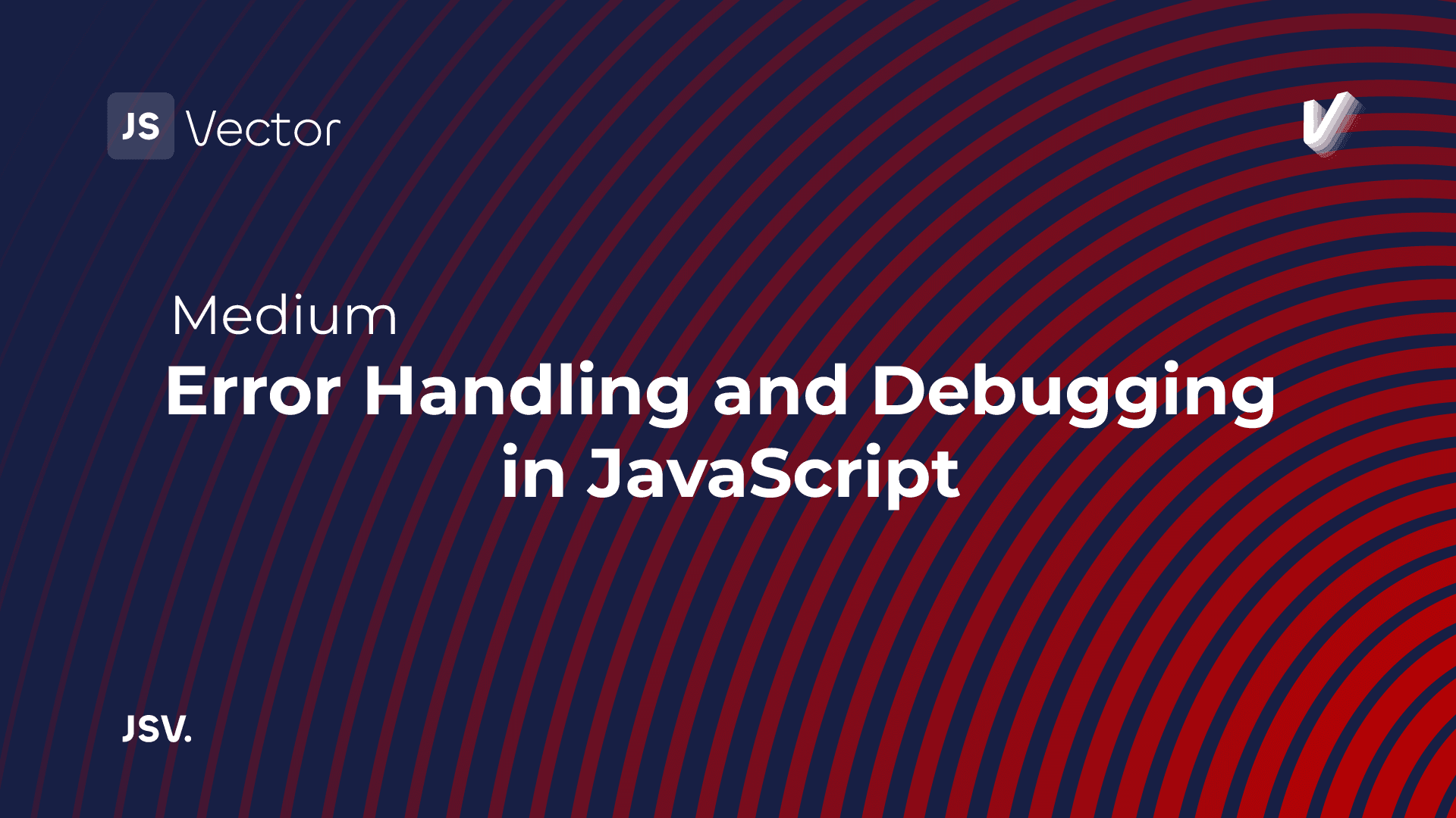 Error Handling and Debugging in JavaScript