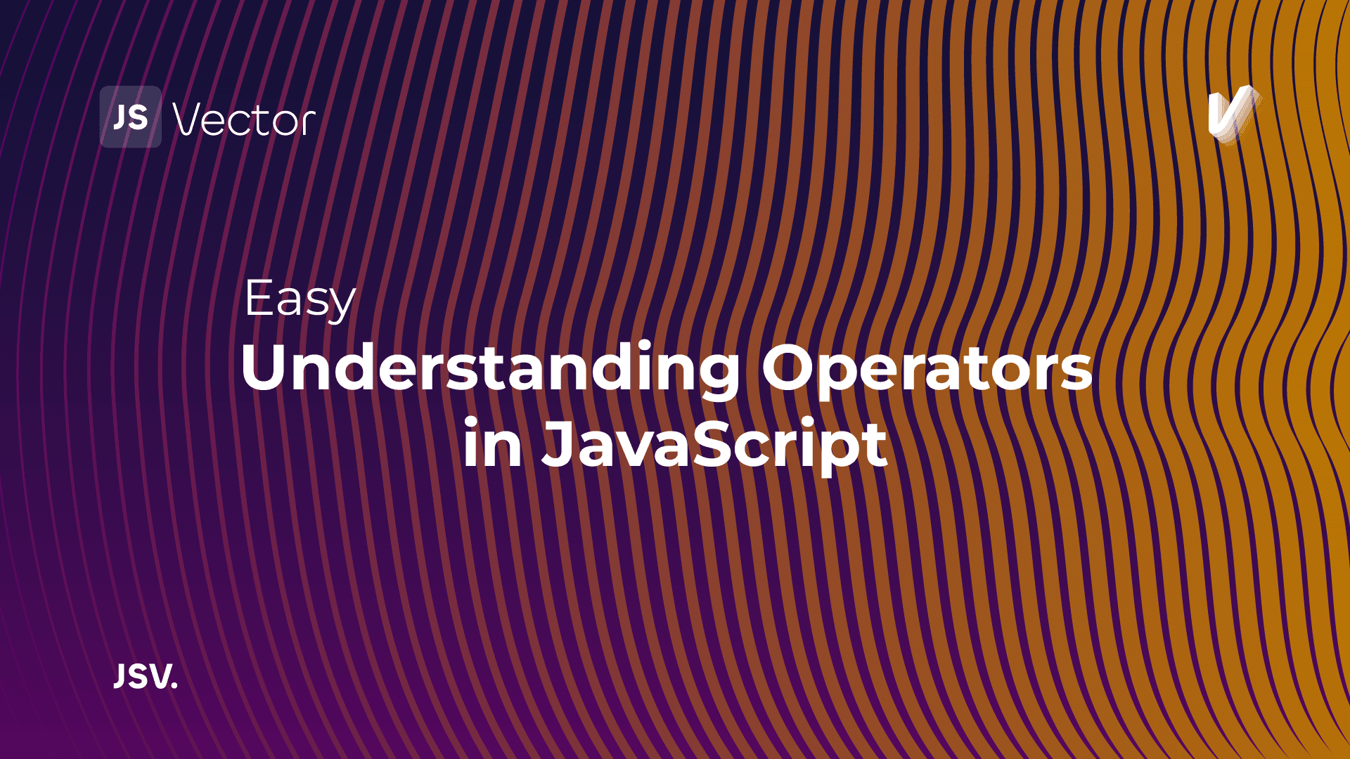 Understanding Operators in JavaScript - JS Vector