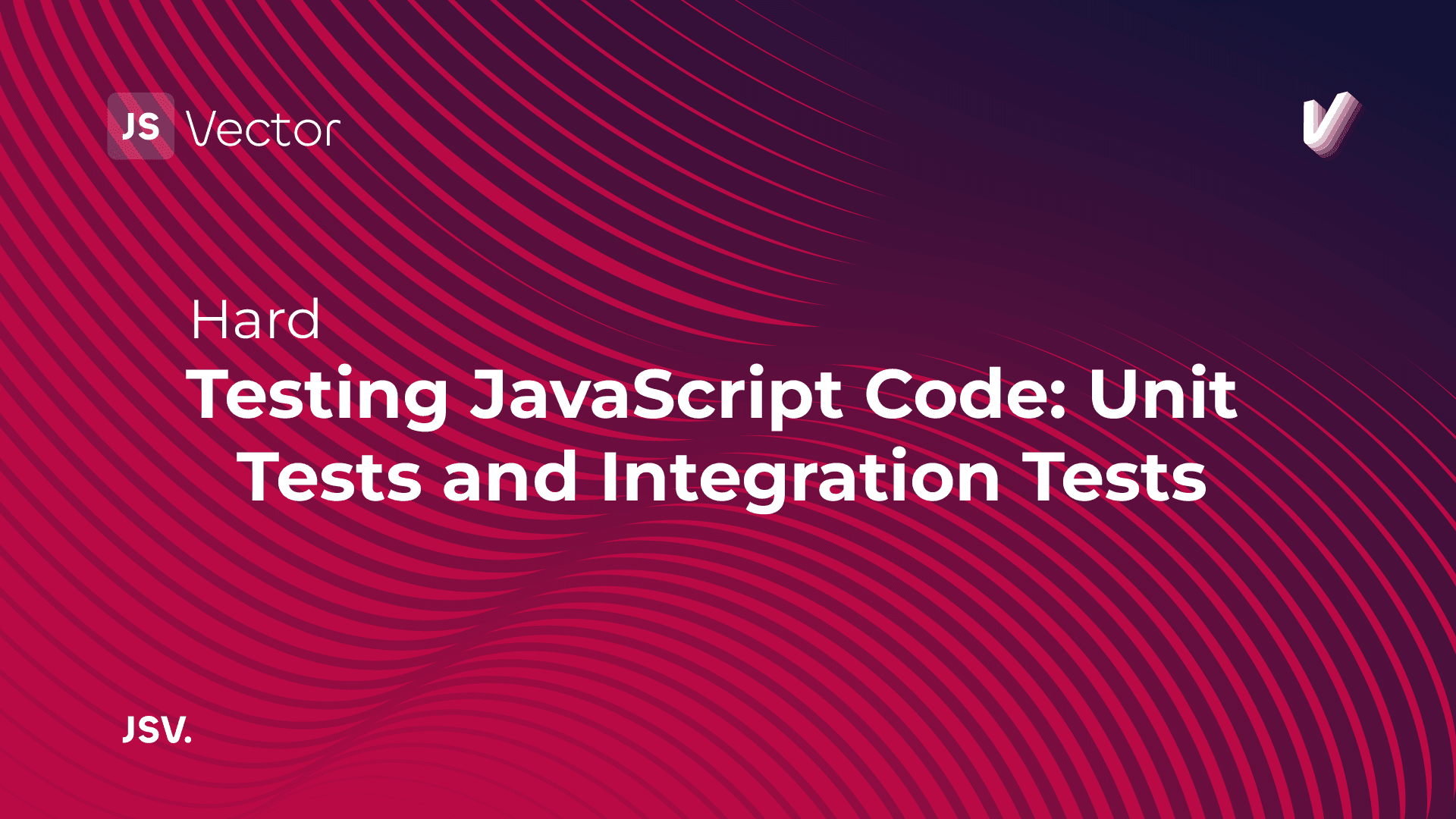 Testing JavaScript Code: Unit Tests and Integration Tests