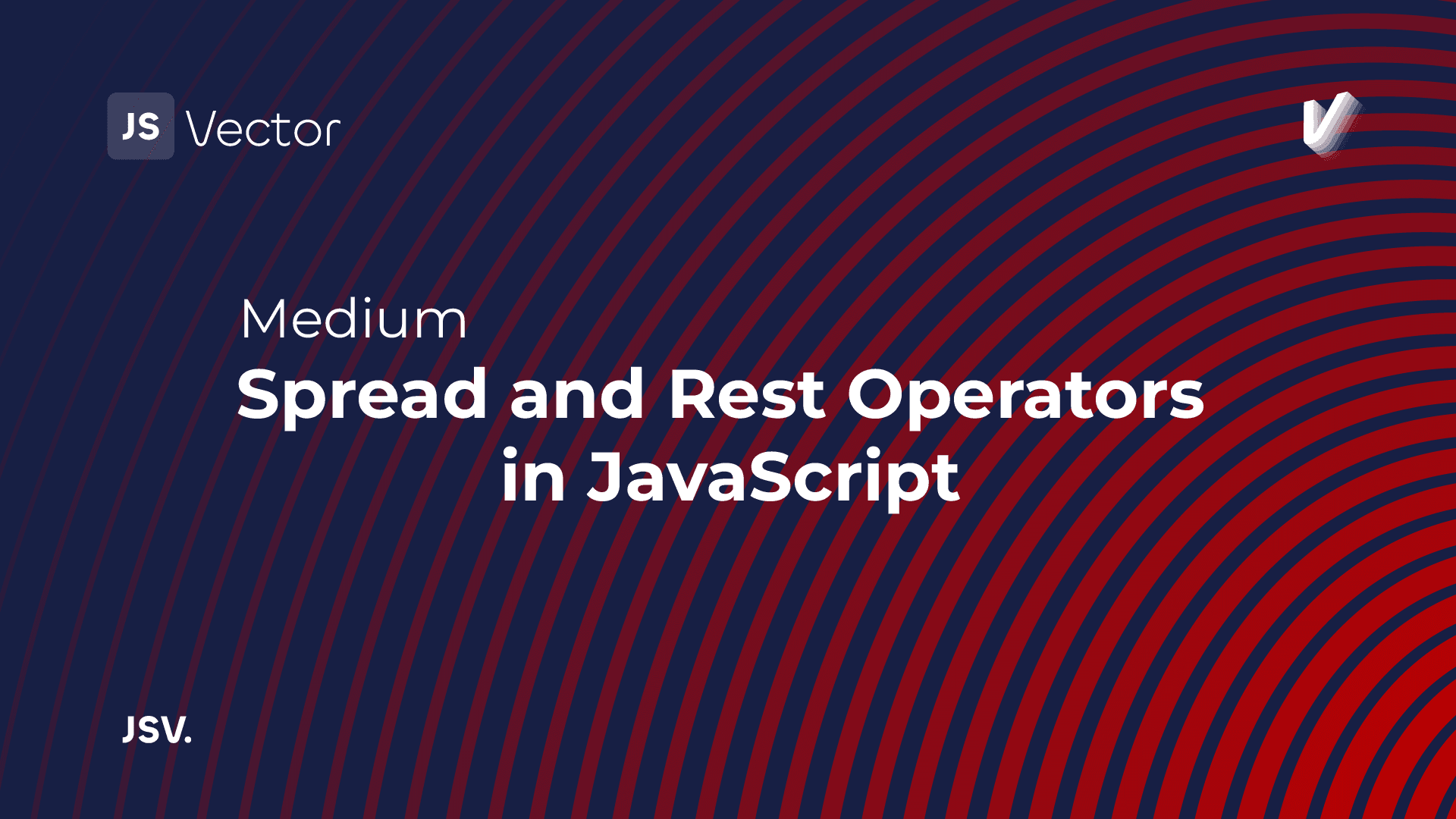 Spread and Rest Operators  in JavaScript