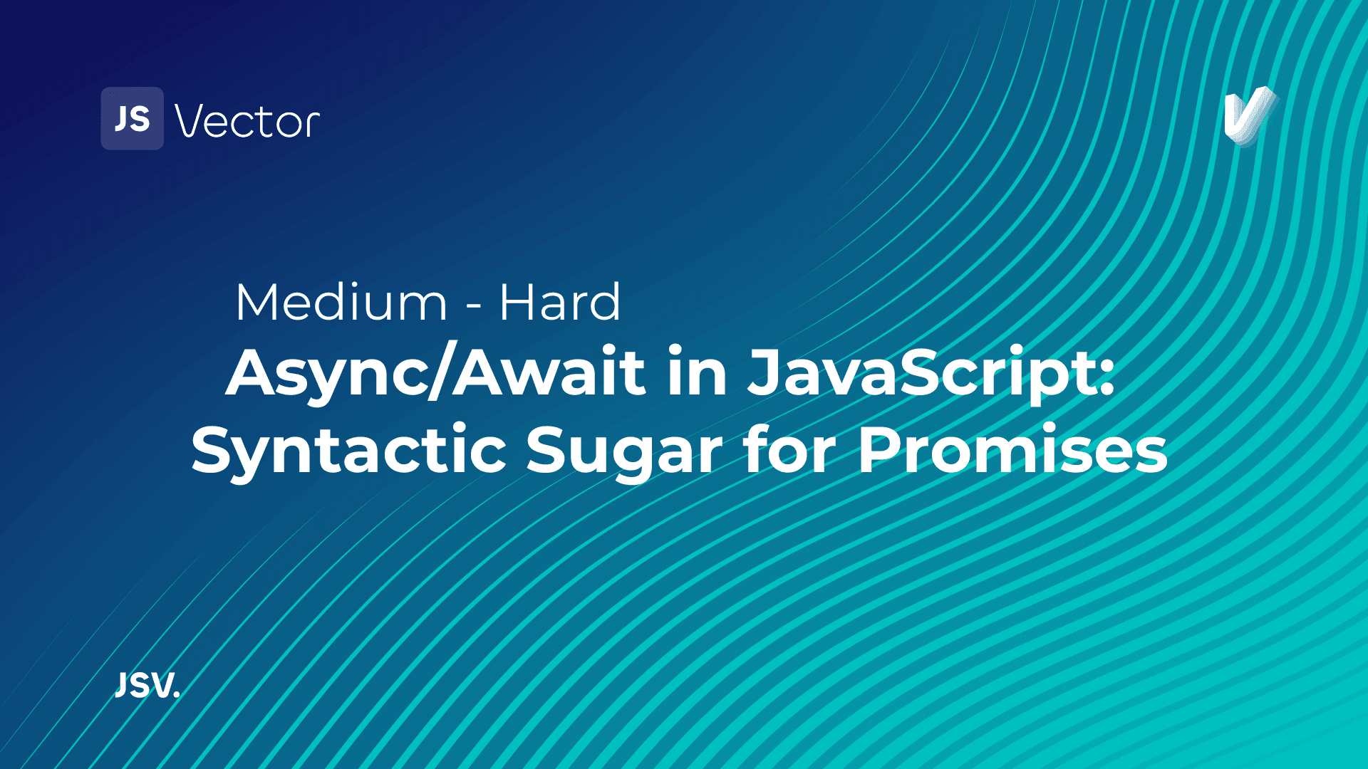 Async/Await in JavaScript: Syntactic Sugar for Promises