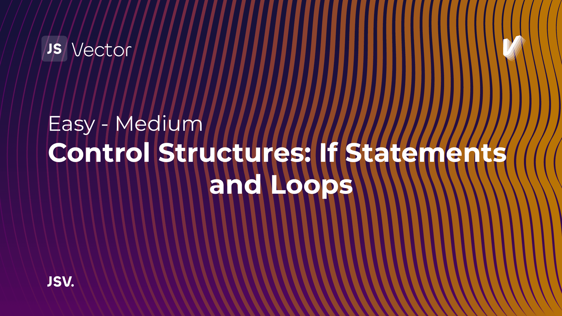 Control Structures: If Statements and Loops in JavaScript