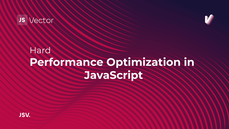 Performance Optimization in JavaScript