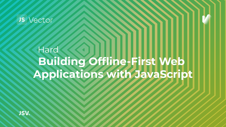 Building Offline-First Web Applications with JavaScript