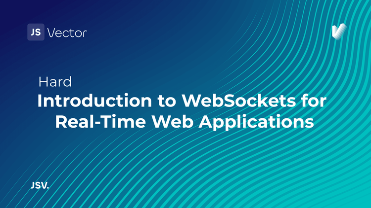 Introduction to WebSockets for Real-Time Web Applications