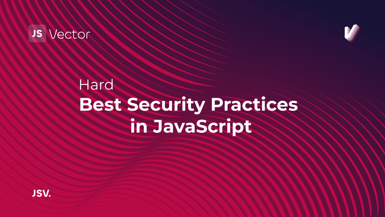 Best Security Practices in JavaScript