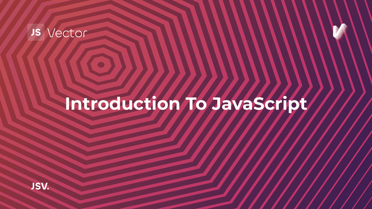 Introduction To JavaScript