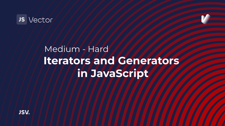 Iterators and Generators in JavaScript